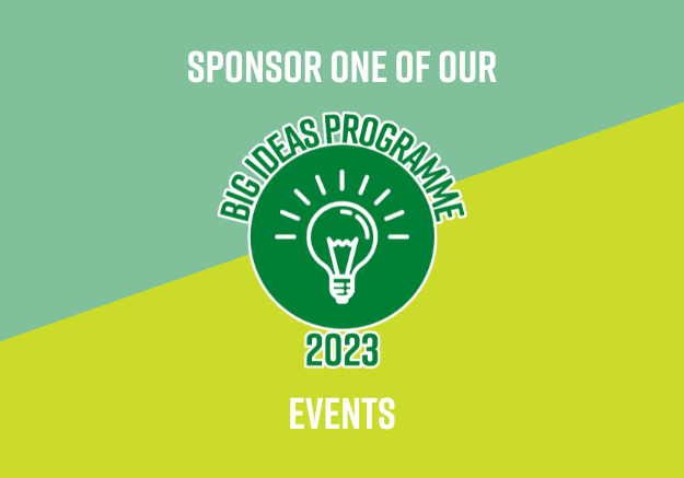 Big Ideas Programme Event Sponsorship Opportunities
