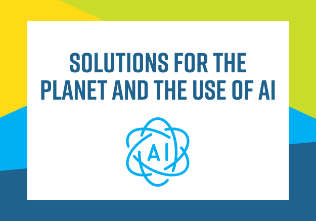 Solutions for the Planet & Artificial Intelligence