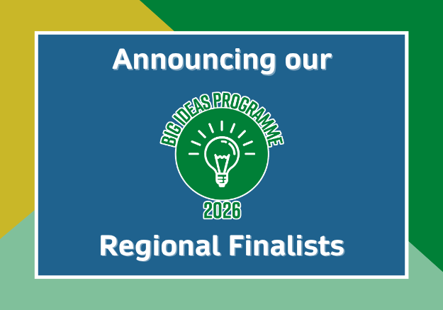 Big Ideas Programme 2026: Announcing our Regional Finalists!